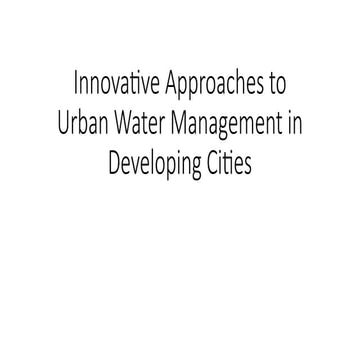 Innovative Approaches to Urban Water Management in Developing Cities.pptx