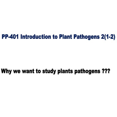 Pp 401 Introduction to Plant Pathogens (1) 