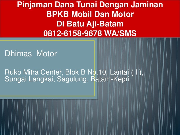 Pinjam Dana Tanpa Agunan Batam 0812 6158 9678 Wa Sms<script async src=