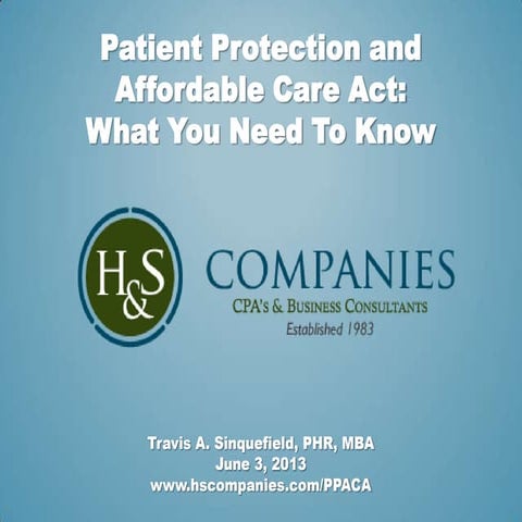 PPACA: What You Need to Know (June 2013)