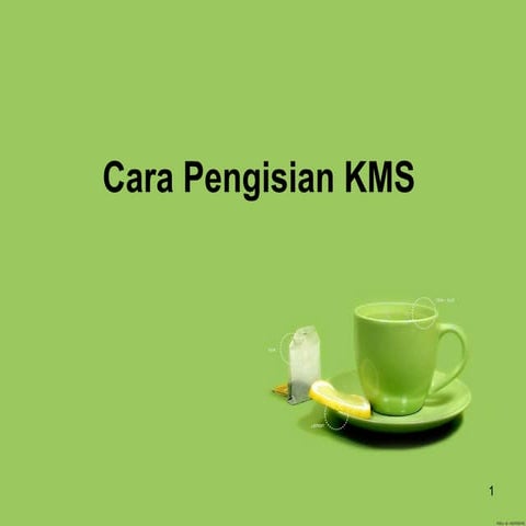 Pp cara Mengisi KMS.ppt