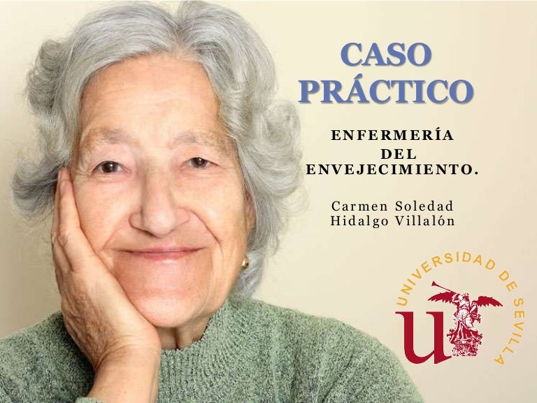 Caso clínico Enfermería del Envejecimiento. Proceso enfermero.