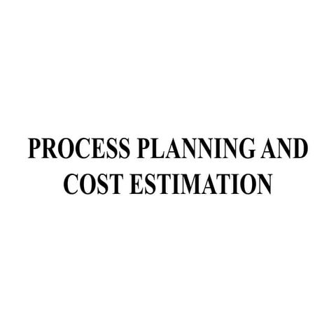 INTRODUCTION TO PROCESS PLANNING