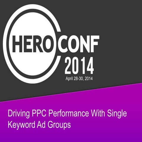 Using Single Keyword Ad Groups To Drive PPC Performance
