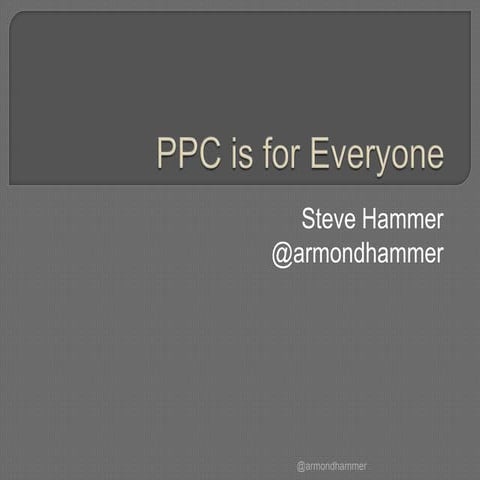 Ppc is for everyone