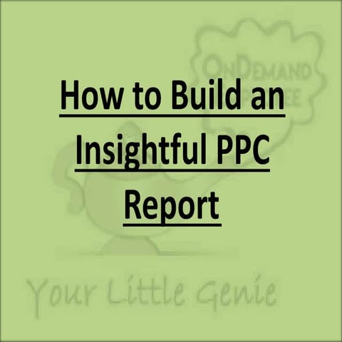 How to prepare an insightful PPC report?