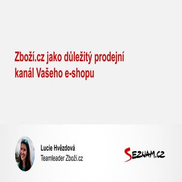 PPC Restart 2022: Lucie Hvězdová - Case study: Jak využít Zboží.cz na maximum