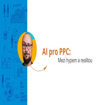 PPC Restart 2023: Ladislav Vitouš - AI pro PPC: Mezi hypem a realitou