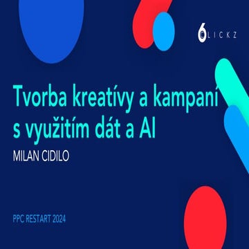 PPC Restart 2024: Milan Cidilo - Tvorba kreatívy a Paid social kampaní s využ...