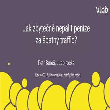 PPC Restart 2024: Petr Bureš - Jak zbytečně nepálit peníze za špatný traffic?