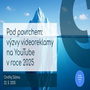 PPC Restart 2025: Ondřej Sláma - Pod povrchem: výzvy videoreklamy na YouTube ...