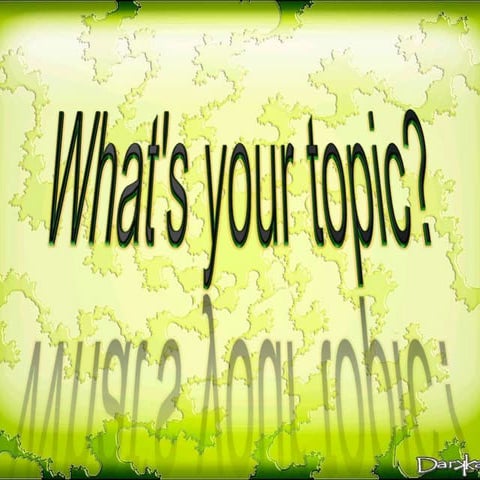What's your topic?