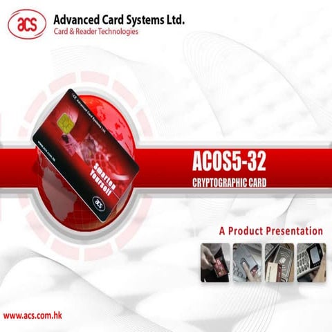 ACOS5 product presentation by Advanced Card Systems Ltd.