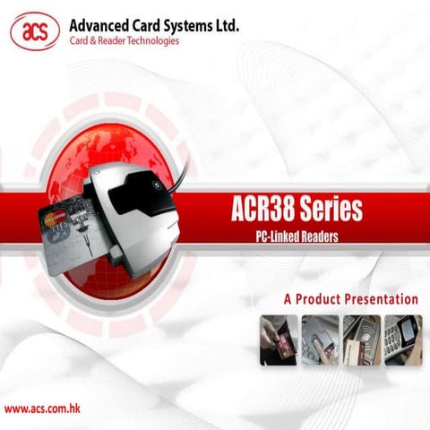 ACR38 product presentation by Advanced Card Systems Ltd.