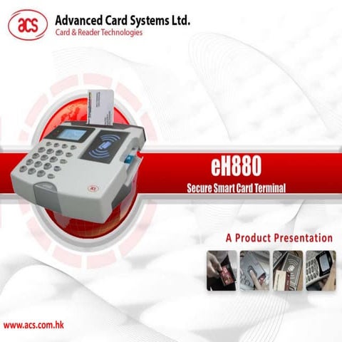 eH880 Product Presentation by Advanced Card Systems Ltd