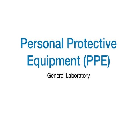 Personal Protective Equipment (PPE), general laboratory