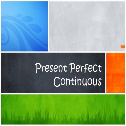 Present perfect continuous