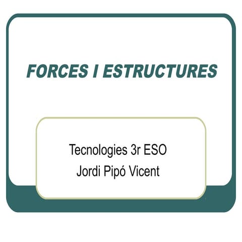 Forces i estructures 3r ESO
