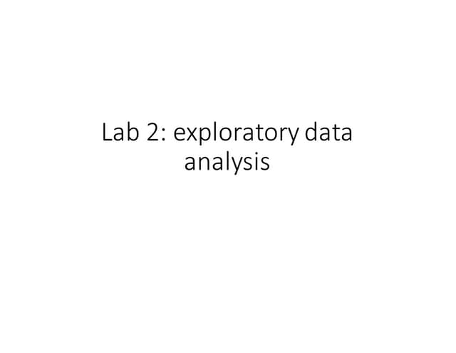 "data: past, present, and future" lab 2 (EDA) notes by Prof. Matt Jones