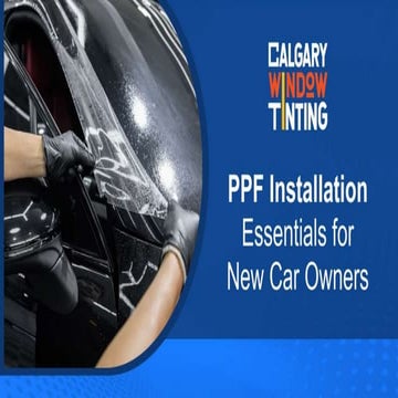 PPF Installation Essentials for New Car Owners.pptx
