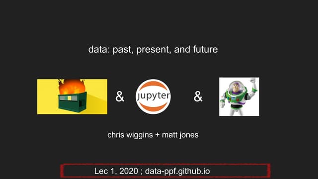 "data: past, present, and future" day 1 lecture 2020-01-20