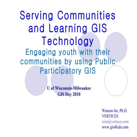 Serving Communities and Learning GIS Technology