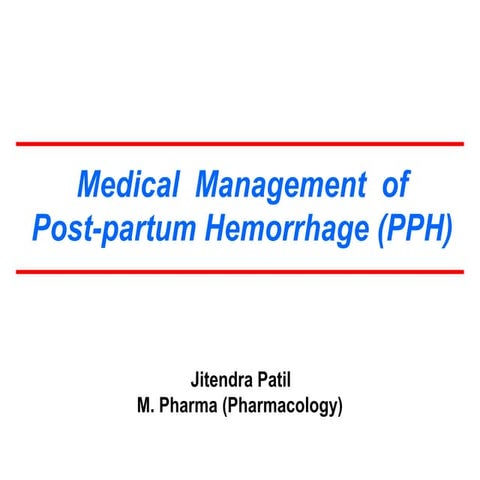 Medical Management of Post-partum Hemorrhage (PPH) 
