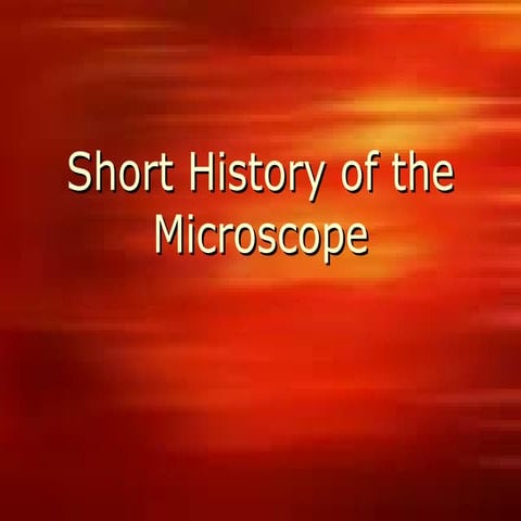 History of the Microscope