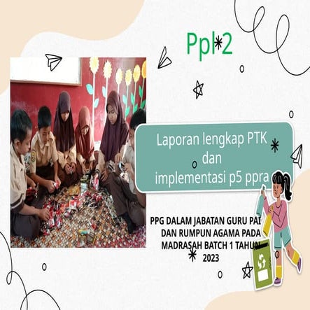 PPL 2 (P5 PPRA dan Laporan PTK.pptx rencana pembelajRAN | PPTX