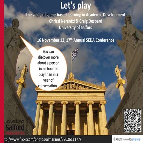 Lets play, game-based learning in Academic Development, 17 SEDA Conference wo...