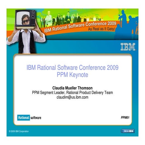 IBM Rational Software Conference 2009: Process, Project and Portfolio Managem...