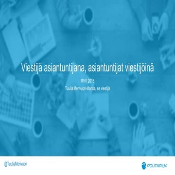 Viestijä asiantuntijana, asiantuntijat viestijöinä