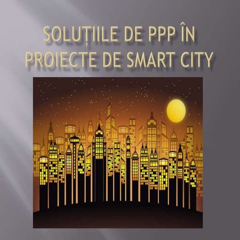 Solutii de parteneriat public privat pt. Smart City
