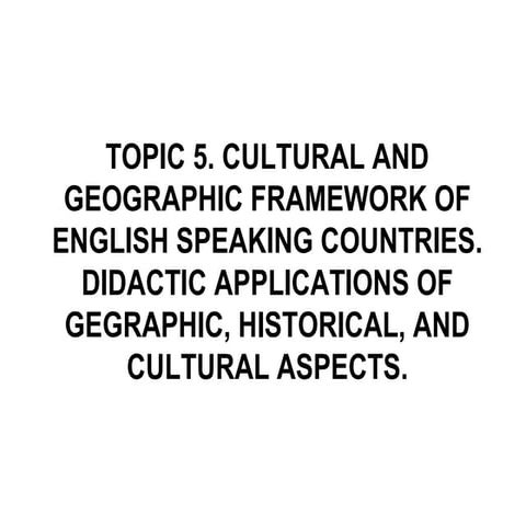 Geographic, historic and cultural framework of english speaking ...