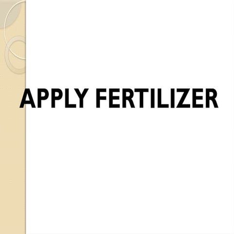 Power Point Presentation of the lesson About Apply Fertilizer