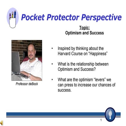 The Pocket Protector Perspective: Optimism