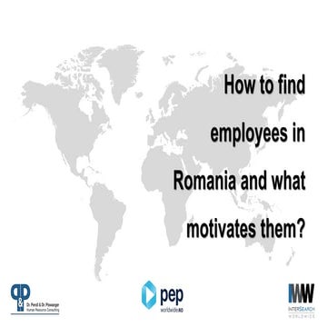 How to find employees in Romania and What motivates them?