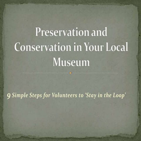 Preservation and conservation in your local museum