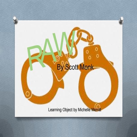 Learning Object: Raw by Scott Monk