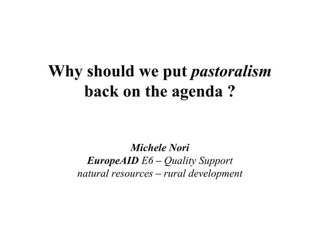 Why Should We Put Pastoralism Back on the Agenda? 