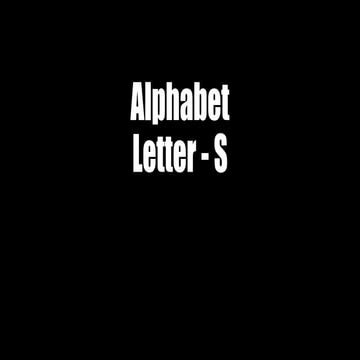 Alphabet - Letter S