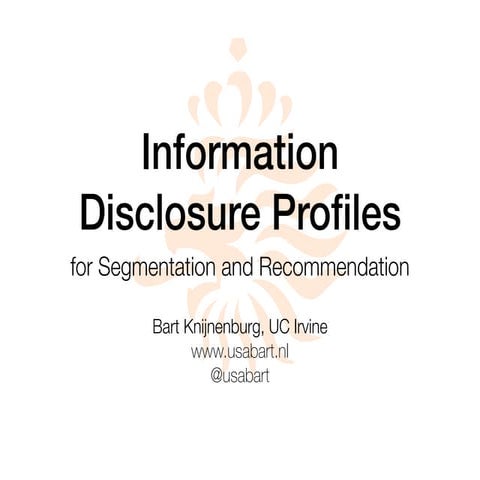 Information Disclosure Profiles for Segmentation and Recommendation
