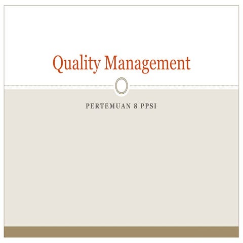 Ppsi pertemuan-8-quality-management1