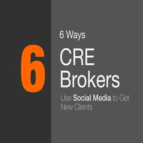6 Ways CRE Brokers Use Social Media to Get New Clients