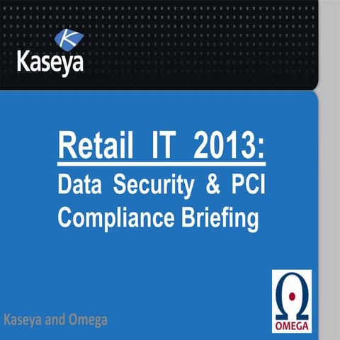 Retail IT 2013: Data Security & PCI Compliance Briefing