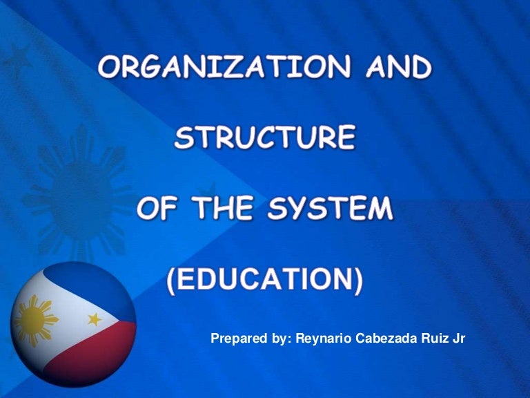 The Organizational Structure of the Philippine Educational System