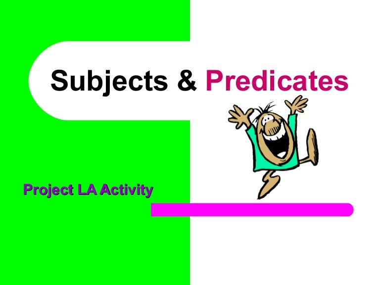 Subject And Predicate Subject And Predicate
