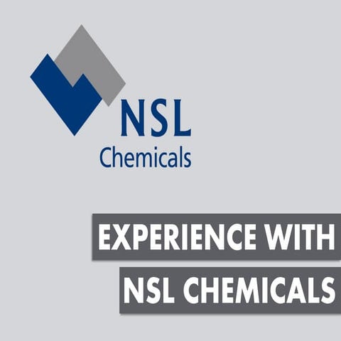 Experience at NSL Chemical