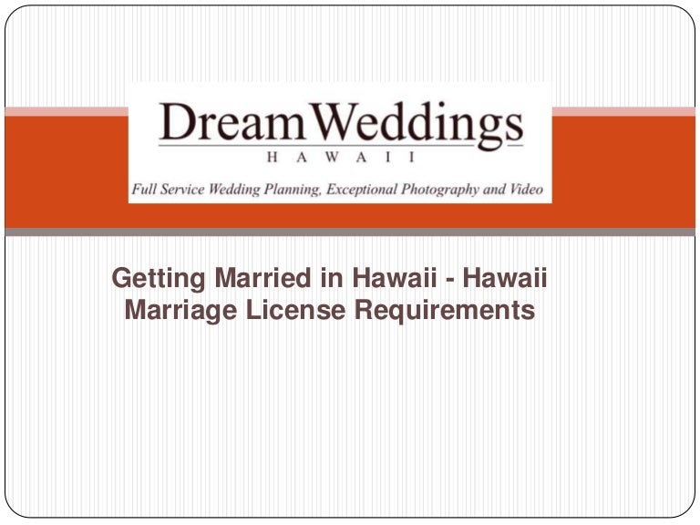 Getting Married in Hawaii Hawaii Marriage License Requirements