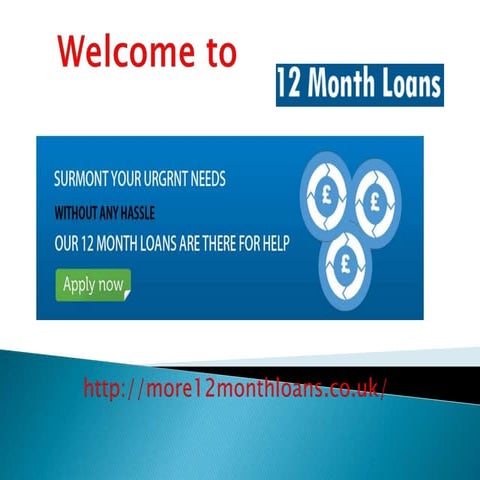 12 month loans @ more12monthloans.co.uk